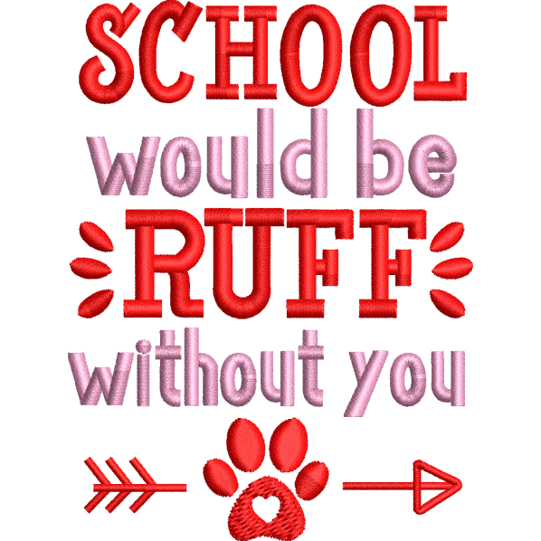 School would be ruff without you small lettering embroidery digitizing design