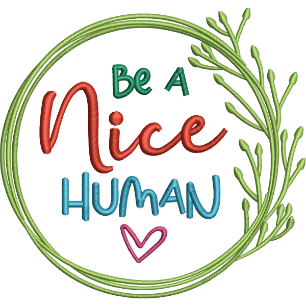Be a Nice Human wreath small lettering embroidery digitizing sample