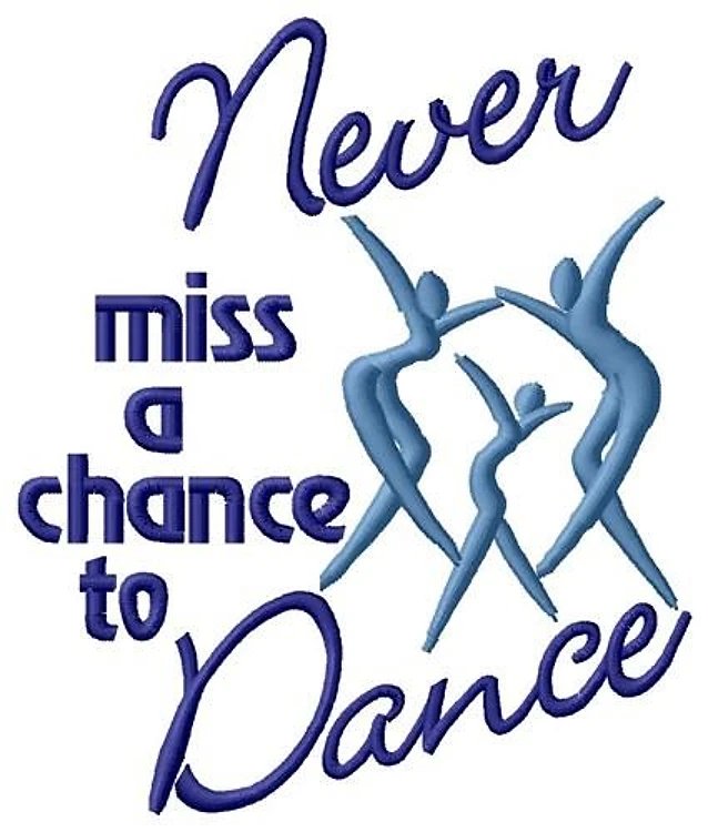 Never Miss a Chance to Dance small lettering embroidery digitizing design